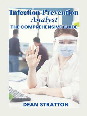cover image of Infection Prevention Analyst – the Comprehensive Guide